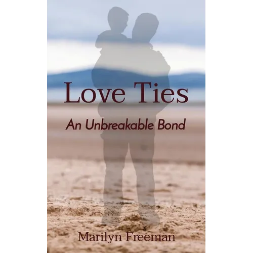 Love Ties: An Unbreakable Bond - Paperback