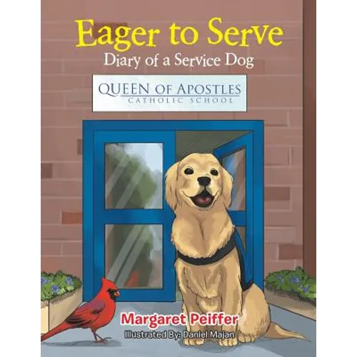 Eager to Serve: Diary of a Service Dog - Paperback