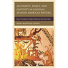 Authority, Piracy, and Captivity in Colonial Spanish American Writing: Juan de Castellanos's Elegies of Illustrious Men of the Indies - Paperback