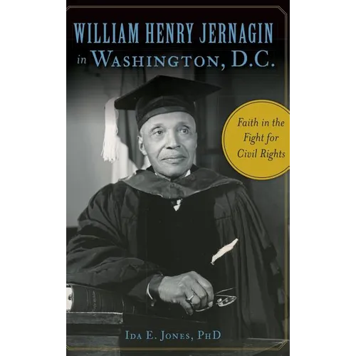 William Henry Jernagin in Washington, D.C.: Faith in the Fight for Civil Rights - Hardcover