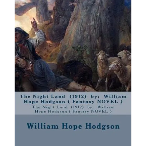 The Night Land (1912) by: William Hope Hodgson ( Fantasy NOVEL ) - Paperback