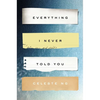 Everything I Never Told You - Hardcover