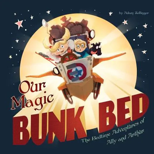 Our Magic Bunk Bed: The Bedtime Adventures of Ally and Arthur - Paperback