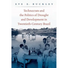 Technocrats and the Politics of Drought and Development in Twentieth-Century Brazil - Paperback