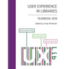 User Experience in Libraries Yearbook 2018: inclusivity, diversity, belonging - Paperback
