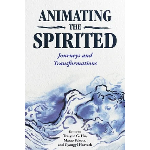 Animating the Spirited: Journeys and Transformations - Paperback