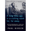 A Long Time Ago in a Cutting Room Far, Far Away: My Fifty Years Editing Hollywood Hits--Star Wars, Carrie, Ferris Bueller's Day Off, Mission: Impossib - Paperback
