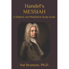 Handel's MESSIAH: A Didactic and Meditative Study Guide - Paperback