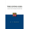 The Living God: A Look at What the Bible says about God - Paperback