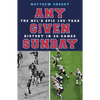 Any Given Sunday: The Nfl's Epic 100-Year History in 20 Games - Hardcover