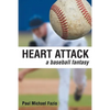 Heart Attack: A Baseball Fantasy - Paperback