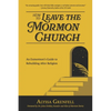 How to Leave the Mormon Church: An Exmormon's Guide to Rebuilding After Religion - Paperback