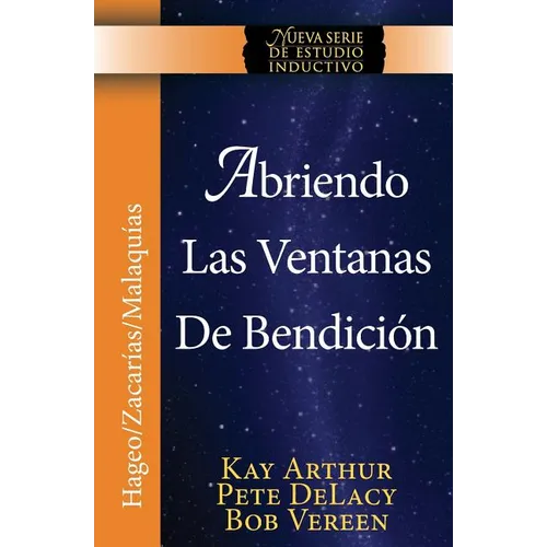 Abriendo Las Ventanas de Bendicion - Hageo / Zacarias / Malaquias / Opening the Windows of Blessing - Haggai / Zechariah / Malachi - Paperback