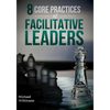 8 Core Practices of Facilitative Leaders - Paperback