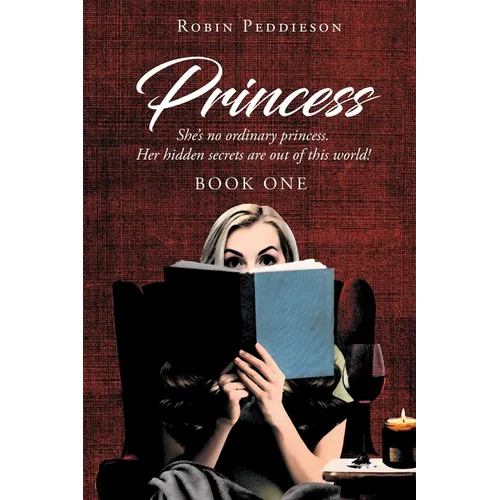 Princess: She's no ordinary princess. Her hidden secrets are out of this world! - Paperback