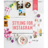 Styling for Instagram: What to Style and How to Style It - Paperback