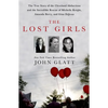 The Lost Girls: The True Story of the Cleveland Abductions and the Incredible Rescue of Michelle Knight, Amanda Berry, and Gina DeJesus - Hardcover
