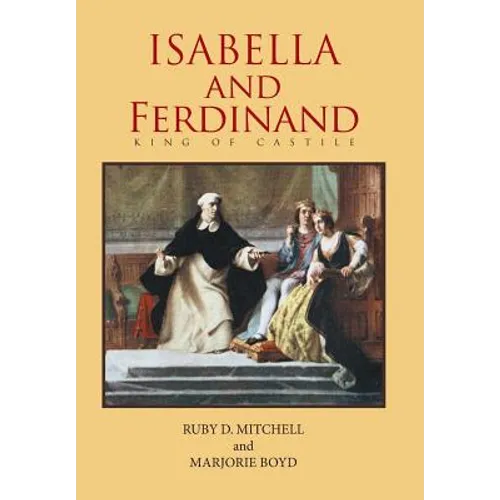 Isabella and Ferdinand King of Castile - Hardcover