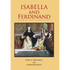 Isabella and Ferdinand King of Castile - Hardcover