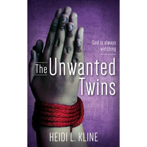 The Unwanted Twins: God is always watching - Hardcover