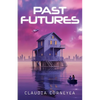 Past Futures - Paperback