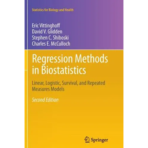 Regression Methods in Biostatistics: Linear, Logistic, Survival, and Repeated Measures Models - Paperback