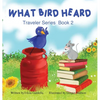 What Bird Heard - Hardcover