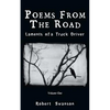 Poems from the Road: Laments of a Truck Driver - Paperback