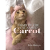 Diary of the Cat Named Carrot - Hardcover