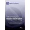 Artificial Intelligence Applied to Medical Imaging and Computational Biology - Hardcover