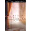 El El Sagrado Romance: Vivamos Mas Cerca de Dios - Paperback