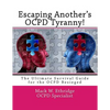 Escaping Another's OCPD Tyranny!: The Ultimate Survival Guide for the OCPD Besieged - Paperback