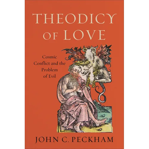 Theodicy of Love: Cosmic Conflict and the Problem of Evil - Paperback