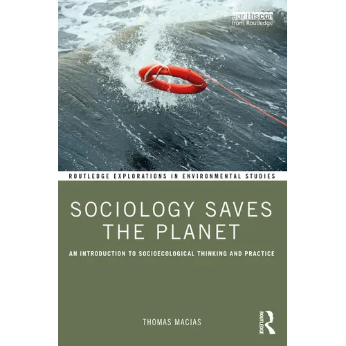 Sociology Saves the Planet: An Introduction to Socioecological Thinking and Practice - Paperback