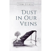 Dust in Our Veins - Paperback