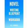 Novel Writing Blueprint Workbook: A novel writer's journal - Paperback