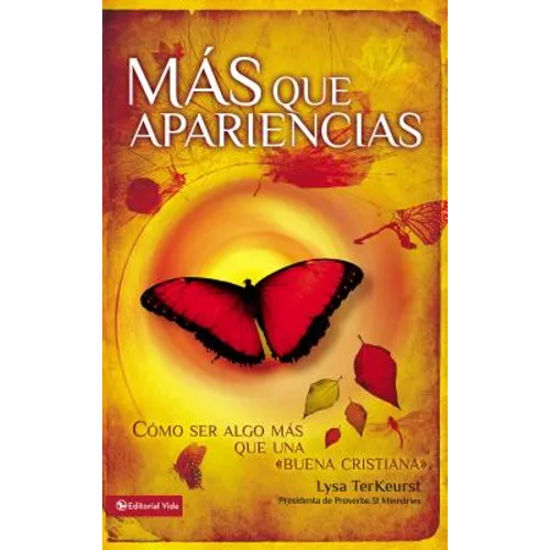 Más Que Apariencias: Cómo Ser Algo Más Que Una 'Buena Cristiana' - Paperback