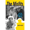 The Misfits (hardback): The Film That Ended a Marriage - Hardcover
