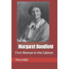 Margaret Bondfield: First Woman in the Cabinet - Paperback