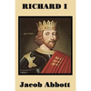 Richard I: The Life of Richard the Lionheart for Young Readers - Paperback