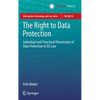 The Right to Data Protection: Individual and Structural Dimensions of Data Protection in EU Law - Hardcover