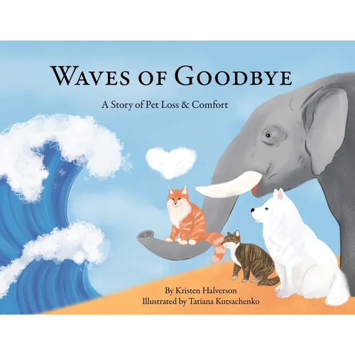Waves of Goodbye: A Story of Pet Loss and Comfort - Paperback