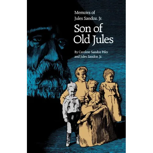 Son of Old Jules: Memoirs of Jules Sandoz, Jr. - Paperback