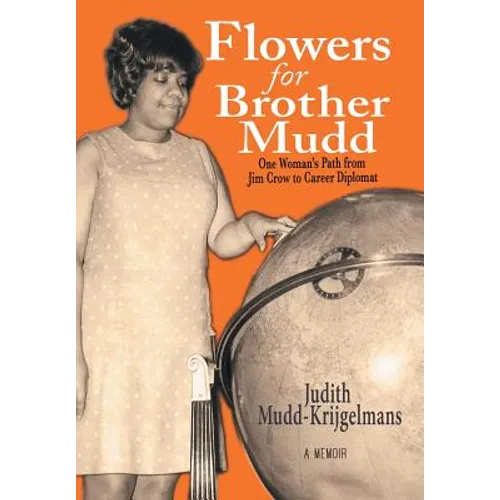 Flowers for Brother Mudd: One Woman's Path from Jim Crow to Career Diplomat - Hardcover