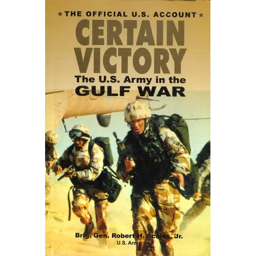 Certain Victory: The U.S. Army in the Gulf War - Paperback
