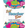 Best Teacher Ever: Teacher Coloring Book for Adults: Funny & Stress Relieving Thank You Gift for Teacher Retirement, End of School Year and Graduation - Paperback