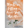 Thanks for Letting Us Know You Are Alive: Poems - Paperback