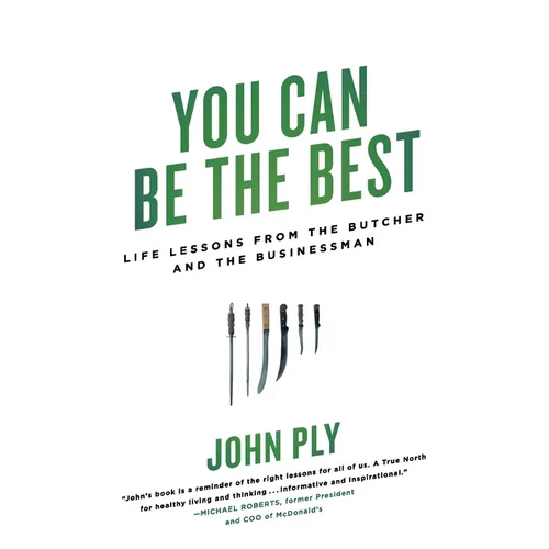 You Can Be the Best: Life Lessons from the Butcher and the Businessman - Paperback