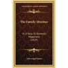 The Family Monitor: Or A Help To Domestic Happiness (1829) - Hardcover
