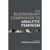 The Bloomsbury Companion to Analytic Feminism - Paperback